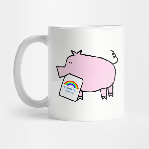 Pink Pig with Essential Worker Rainbow Sign by ellenhenryart